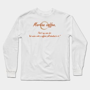 Martian Coffee Long Sleeve T-Shirt